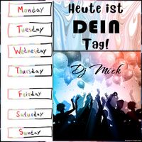 heute ist DEIN Tag - Dj Mick