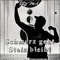 Schmerz geht, Stolz bleibt - Dj Mick