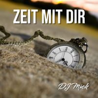 Zeit mit dir - DJ Mick